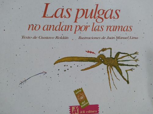 Las Pulgas No Andan Por Las Ramas: Gustavo Roldán