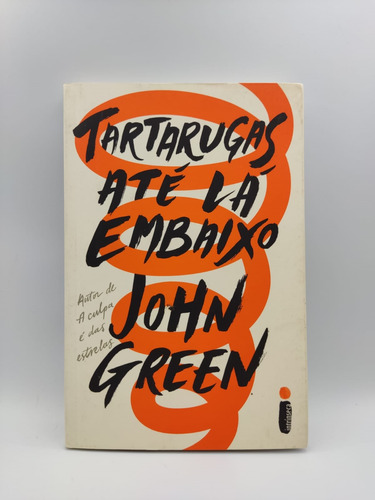 Livro Tartarugas Até Lá Embaixo - John Green [2017]