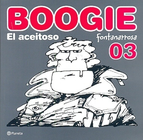 Boogie El Aceitoso 3, De Roberto Fontanarrosa. Editorial Planeta En Español