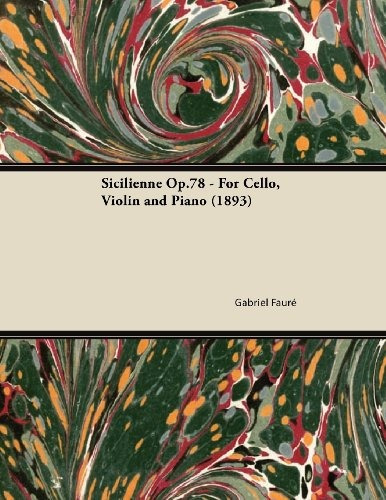 Sicilienne Op78  For Cello, Violin And Piano (1893)