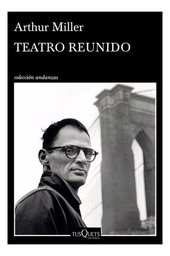 Teatro Reunido - Arthur Miller - Ed. Tusquets