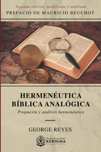 Hermenéutica Bíblica Analógica: Propuesta Y Análisis Hermenéutico, De George Reyes., Vol. No. Editorial Publicaciones Kerigma, Tapa Blanda En Español, 2020