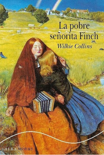 La Pobre Señorita Finch, Wilkie Collins, Alba