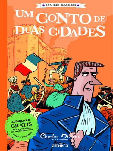 Um Conto De Duas Cidades - Livro + Audiolivro Grátis - Vol., De Dickens, Charles. Editora Amora - Girassol, Capa Mole Em Português