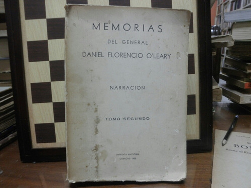 Memorias Del General Daniel Florencio O'leary