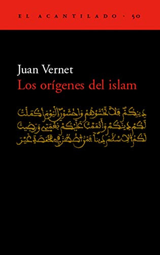 Libro Los Orígenes Del Islam De Vernet Juan Acantilado