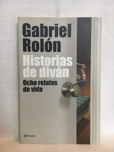Historias De Diván Gabriel Rolón Planeta 