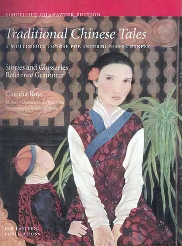 Traditional Chinese Tales - A Multimedia Course For Intermediate Chinese: Stories And Glossaries ..., De Claudia Ross. Editorial Yale University Press, Tapa Blanda En Inglés