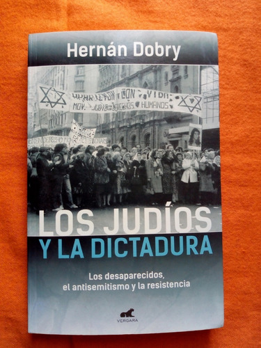 Los Judios Y La Dictadura - Hernan  Dobry - Impecable Estado