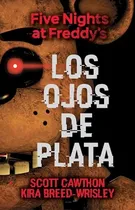 Comprar Five Nights At Freddy's - Los Ojos De Plata - Cawthon, Scott
