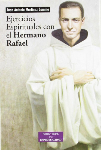 Libro: Ejercicios Espirituales Con El Hermano Rafael. Martin