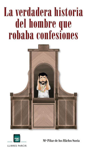 Libro: La Verdadera Historia Del Hombre Que Robaba Confesion