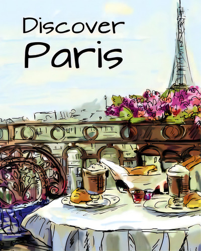 Discover Paris: Destination Relaxation, De H R Wallace Publishing. Editorial H R Wallace Pub, Tapa Blanda En Inglés
