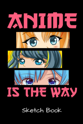 Libro: Anime Is The Way Sketch Book: Anime Manga Sketch Book