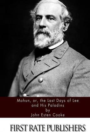 Libro Mohun, Or, The Last Days Of Lee And His Paladins - ...