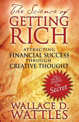 The Science Of Getting Rich: No Aplica, De Wallace D Wattles. Editorial Destiny Books,u.s., Tapa Blanda, Edición No Aplica En Inglés, 2021