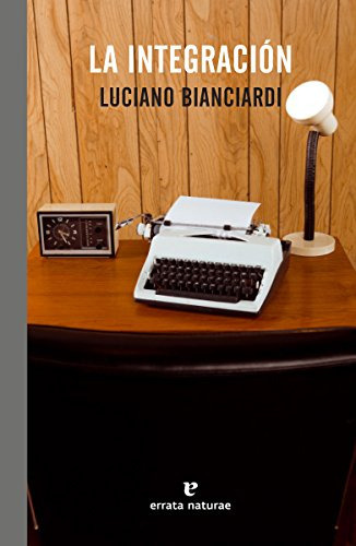Integracion - Bianciardi Luciano (papel), De Vvaa. Editora Errata Naturae, Capa Mole Em Espanhol, 9999
