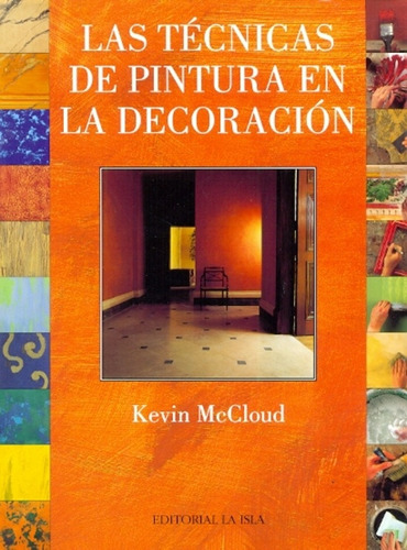 Las Tecnicas De Pintura En La Decoracion - Mc Cloud Kevin