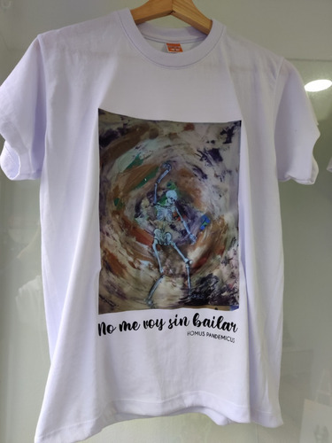 Camiseta - Obra: No Me Voy Sin Bailar