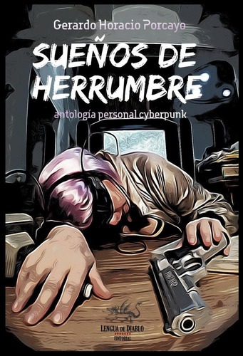 Sueños De Herrumbre, De Porcayo, Gerardo Horacio. Editorial Lengua De Diablo, Tapa Blanda En Español, 2021