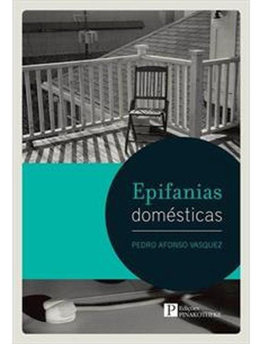 Epifanias Domésticas, De Vasquez, Pedro Afonso. Editora Pinakotheke (wmf), Capa Mole Em Português