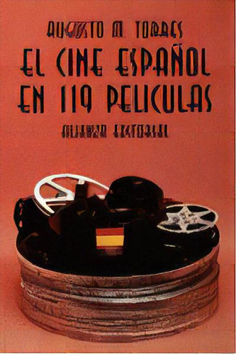 El Cine Espaãâ±ol En 119 Pelãâculas, De Torres, Augusto M.. Alianza Editorial En Español