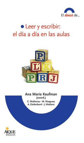 Libro Leer Y Escribir: El Dia A Dia En Las Aulas - Kaufma...