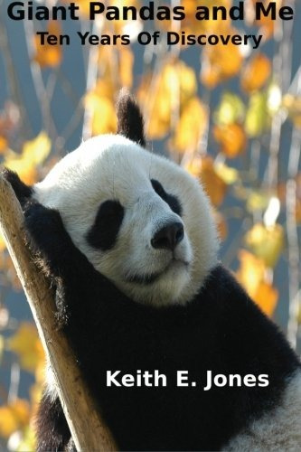 Giant Pandas And Me Ten Years Of Discovery (wild Animals  My