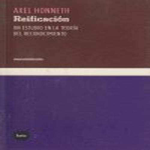Reificación - Honneth, Axel