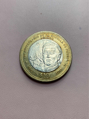 Moneda De 10 Pesos 150 Aniversario De La Batalla De Puebla