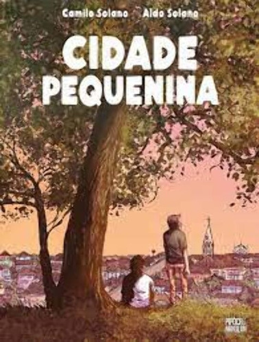 Cidade Pequenina, De Solano, Camilo E Solano, Aldo. Editora Pipoca E Nanquim Em Português
