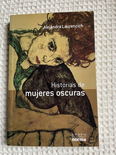 Historia De Mujeres Oscuras / Alejandra Laurencich