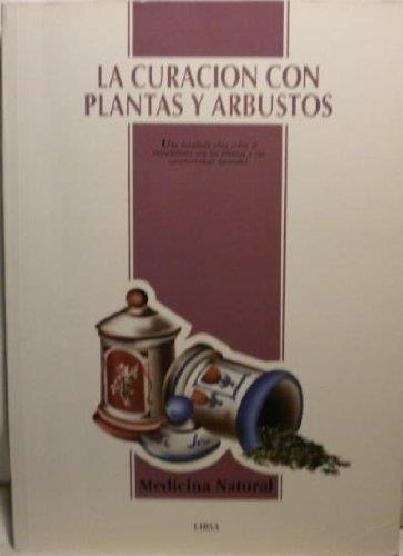Curacion Con Plantas Y Arbustos, La, De Anónimo. Editorial Libsa, Tapa Tapa Blanda En Español