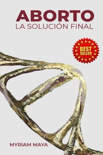 Libro : Aborto La Solucion Final - Maya, Myriam