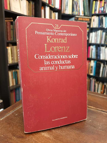 Consideraciones Sobre Las Conductas Animal Y Humana - Lorenz