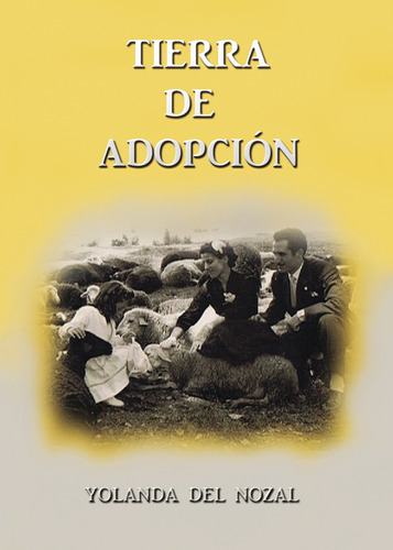 Tierra de adopción, de del Nozal , Yolanda.. Editorial Punto Rojo Libros S.L., tapa blanda, edición 1.0 en español, 2032