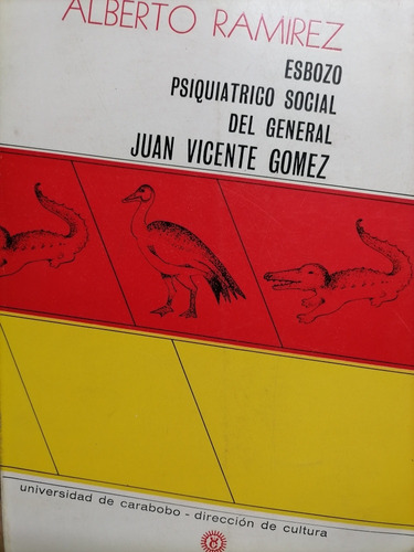 Esbozo Psiquiátrico Social De Juan Vicente Gómez - Alberto R