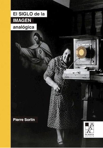 Siglo De La Imagen Analogica, El - 2 Ed.