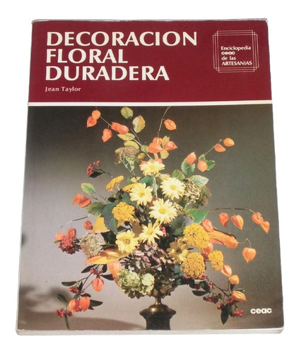 Decoracion Floral Duradera / Jean Taylor