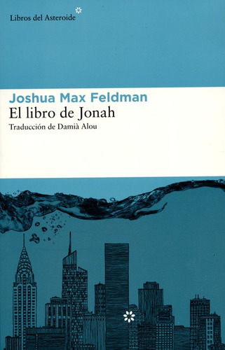 El Libro De Jonah, De Feldman, Joshua Max. Editorial Libros Del Asteroide, Tapa Blanda, Edición 1 En Español, 2014