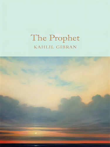 The Prophet, De Gibran, Kahlil. Editora Macmillan Collector's Library, Capa Mole, Edição 2022-11-30 00:00:00 Em Inglês