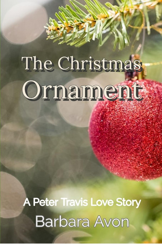 Libro:  The Christmas Ornament (a Peter Travis Love Story)
