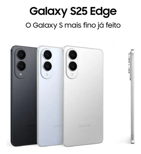 Celular Samsung Galaxy S25 Edge 5g, 256gb, 12gb Ram, Câmera Dupla De Até 200mp, Tela Grande De 6.7 - Titânio Jetblack