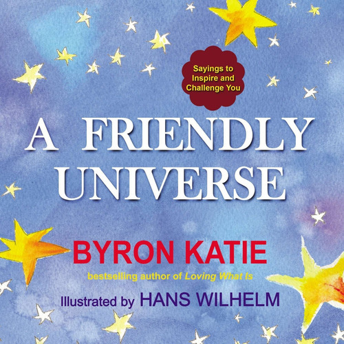 A Friendly Universe: Sayings To Inspire And Challenge You, De Byron Katie. Editorial Tarcherperigee, Tapa Blanda En Inglés, 2013