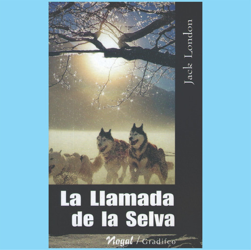 Jack London - La Llamada De La Selva - Libro Nuevo 