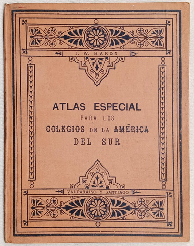 Atlas Geografico Para Los Colejios De Chile Año 1897