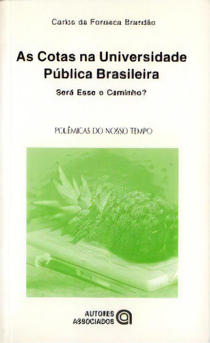 As Cotas Na Universidade Pública Brasileira, De Brandão Fonseca. Editora Autores Associados Em Português