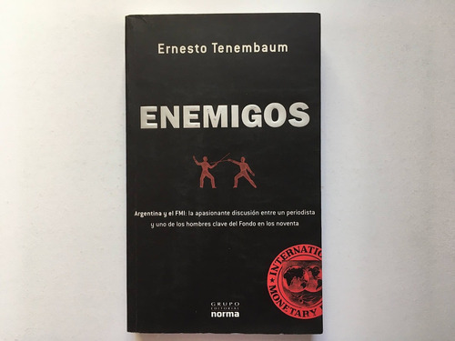 Enemigos, Argentina Y El Fmi - Ernesto Tenembaum