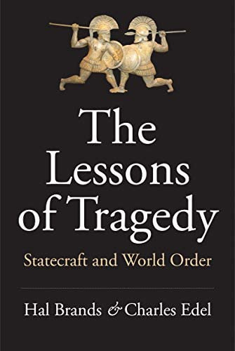 The Lessons Of Tragedy: Statecraft And World Order, De Brands, Hal. Editorial Yale University Press, Tapa Dura En Inglés