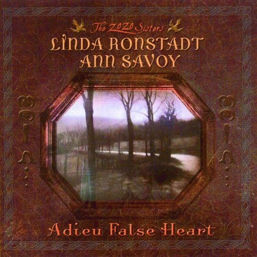 Ronstadt Linda / Savoy Ann Adieu False Heart  Usa Import C